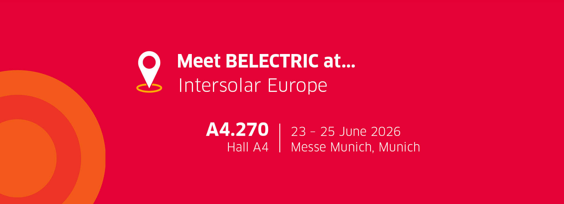 A red banner with text on it. The text says "Meet BELECTRIC at Intersolar Europe, Booth A4.270, Hall A4, 23 - 25 June 2026, Messe Munich, Munich"