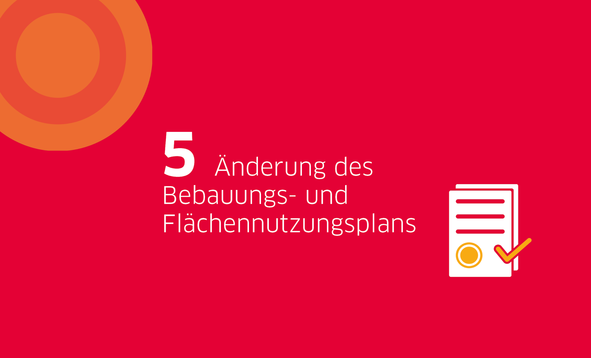 Roter Hintergrund mit Text "5) Änderung des Bebauungs- und Flächennutzungsplans"