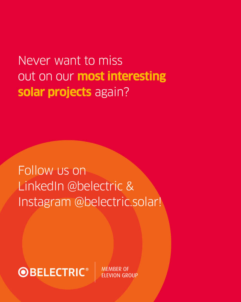 A red background with the text "Never want to miss out on our most interesting solar projects again? Follow us on LinkedIn @belectric & Instagram @belectric.solar!"