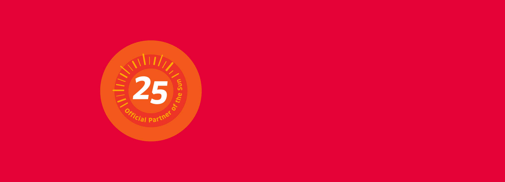 A red banner with a graphic on it. The graphic looks like a sun. In the middle it says "25" and outside there are sunrays and the text "Official Partner of the Sun"
