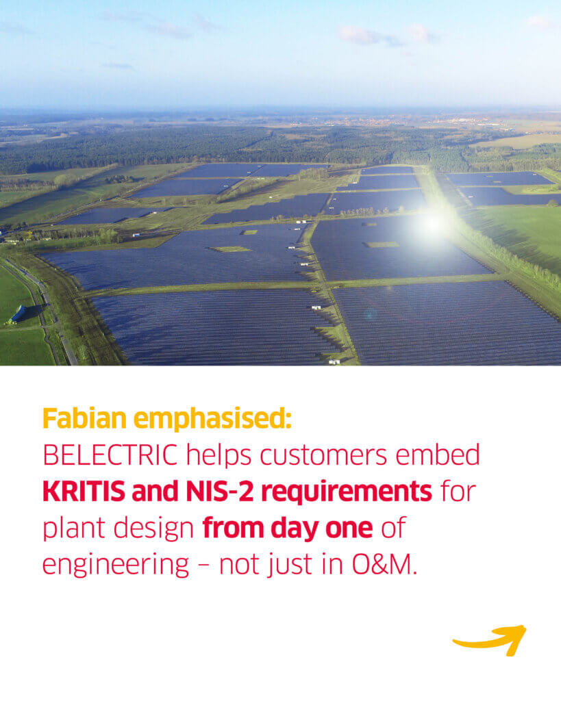 A large-scale solar park and the text: "Fabian emphasised: BELECTRIC helps customers embed KRITIS and NIS-2 requirements for plant design from day one of engineering – not just in O&M."